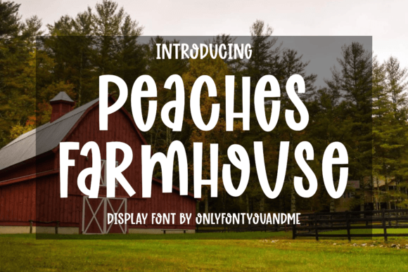 Peaches Farmhouse: A Versatile Display Font for Modern Marketers